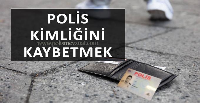 Polis kimliğini /polis tanıtma kartını kaybeden polise verilen cezanın iptali