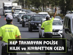 Kep takmadığı ve maske takmadığı için polise kılık ve kıyafetten verilen cezanın iptali