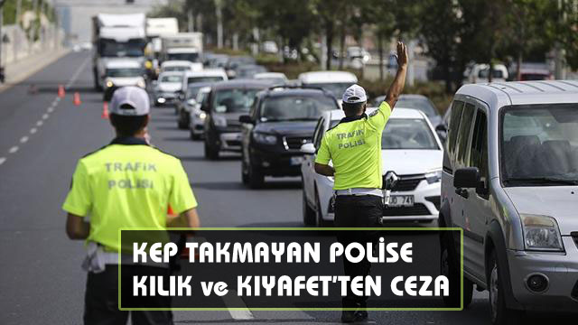 Kep takmadığı ve maske takmadığı için polise kılık ve kıyafetten verilen cezanın iptali