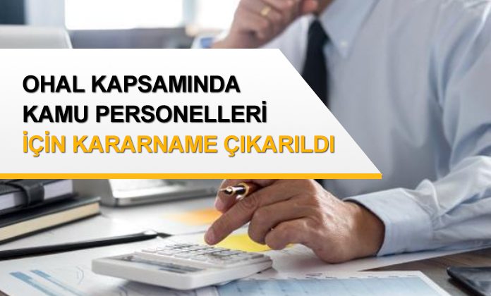 Olağanüstü hal kapsamında kamu personellerinin görevlendirmelerine dair Cumhurbaşkanlığı Kararnamesi yayımlandı.