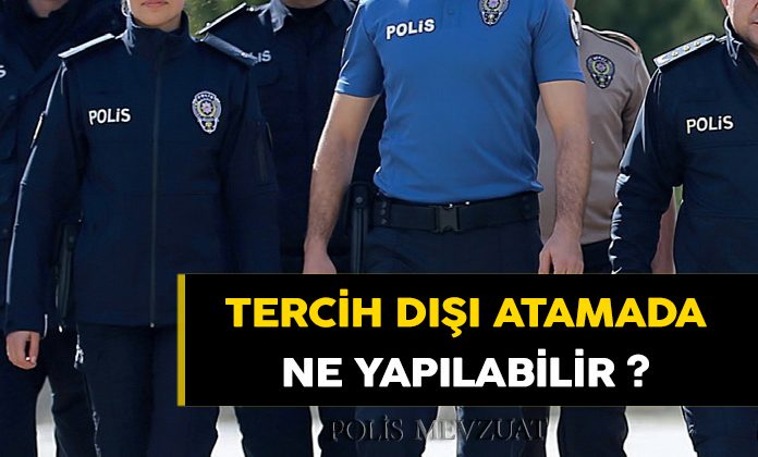 Tercih dışı atamanın iptali için ne yapılmalıdır.