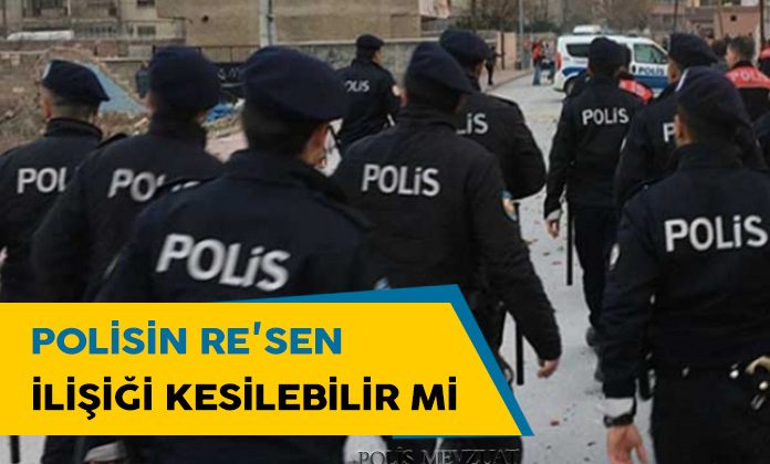 Genel müdürlük resen ilişik kesebilir mi? Polis ipka, durdurma ve atamanın ertelenmesi.