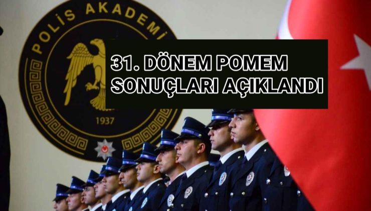 31. Dönem POMEM giriş sınavı sonuçları açıklandı.