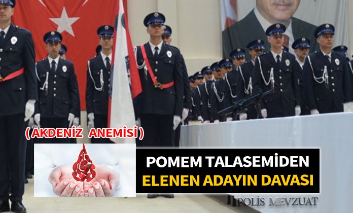 Pomem’den talasemi hastalığından elenen adayın davası. Pomem akdeniz anemisi.