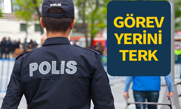 Görev yerini terk etmekten polis memuruna verilen ceza.