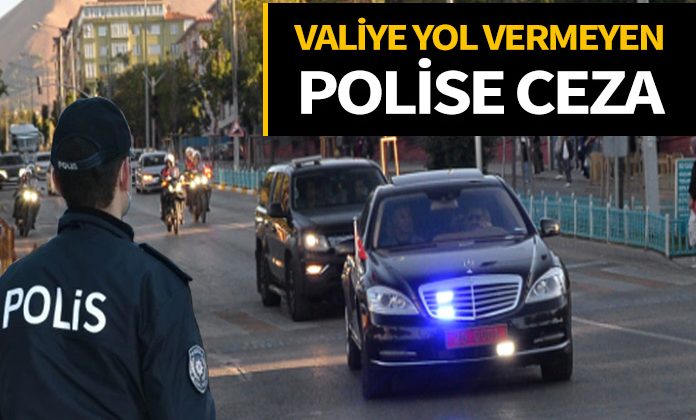 Valinin aracına yol vermediği geçiş üstünlüğü kuralını ihlal ettiği için polise ceza.